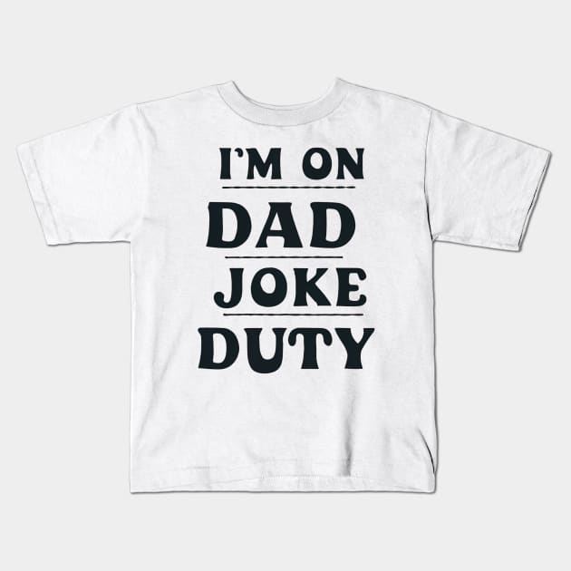 Dad Joke Kids T-Shirt by NomiCrafts